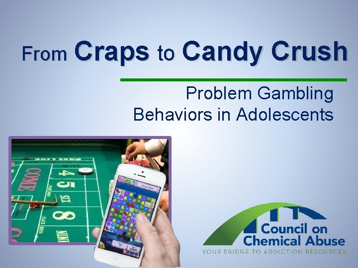 From Craps to Candy Crush Problem Gambling Behaviors in Adolescents 