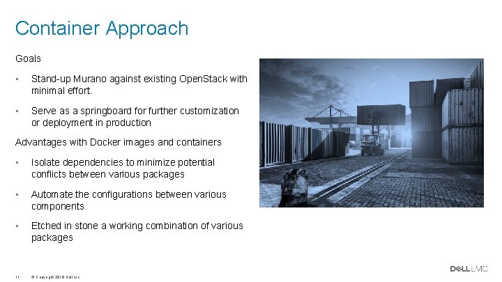 Container Approach Goals • Stand-up Murano against existing Open. Stack with minimal effort. • Container Approach Goals • Stand-up Murano against existing Open. Stack with minimal effort. •