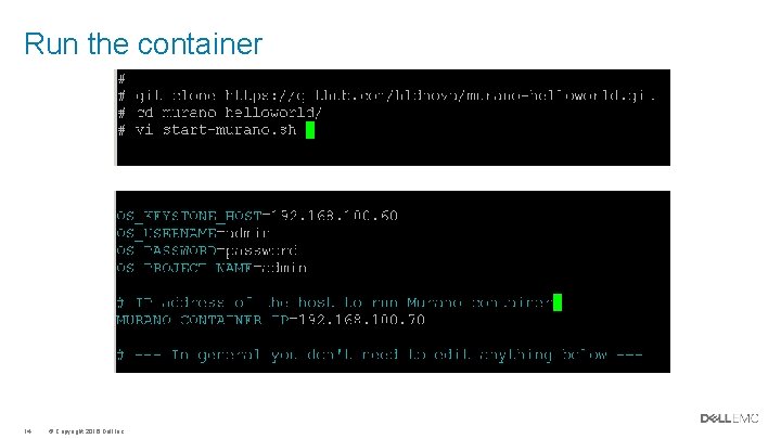 Run the container 14 © Copyright 2016 Dell Inc. Run the container 14 © Copyright 2016 Dell Inc.