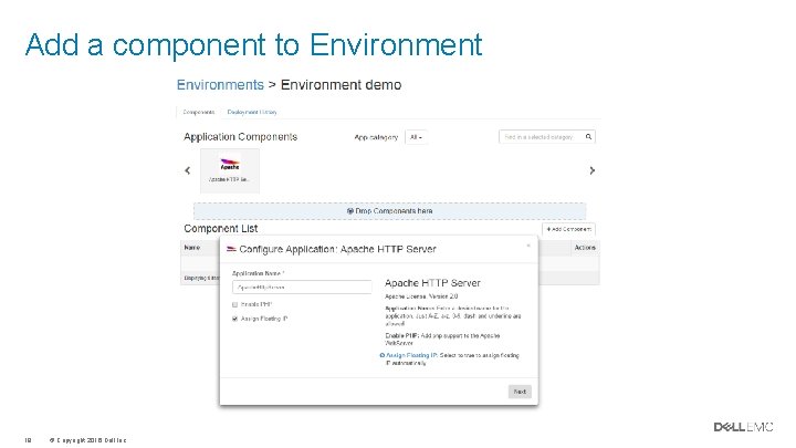 Add a component to Environment 18 © Copyright 2016 Dell Inc. Add a component to Environment 18 © Copyright 2016 Dell Inc.