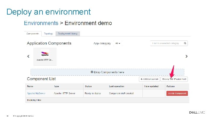 Deploy an environment 19 © Copyright 2016 Dell Inc. Deploy an environment 19 © Copyright 2016 Dell Inc.