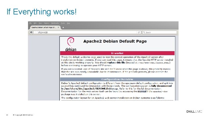 If Everything works! 21 © Copyright 2016 Dell Inc. If Everything works! 21 © Copyright 2016 Dell Inc.