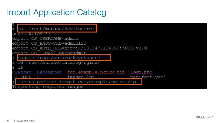Import Application Catalog 29 © Copyright 2016 Dell Inc. Import Application Catalog 29 © Copyright 2016 Dell Inc.