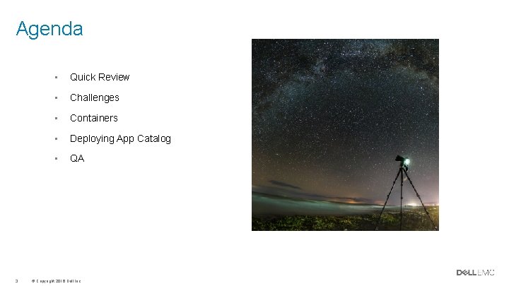 Agenda 3 • Quick Review • Challenges • Containers • Deploying App Catalog • Agenda 3 • Quick Review • Challenges • Containers • Deploying App Catalog •