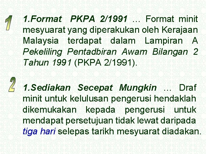 1. Format PKPA 2/1991 … Format minit mesyuarat yang diperakukan oleh Kerajaan Malaysia terdapat