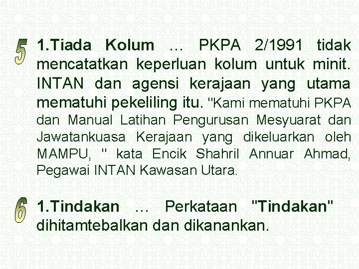 1. Tiada Kolum … PKPA 2/1991 tidak mencatatkan keperluan kolum untuk minit. INTAN dan