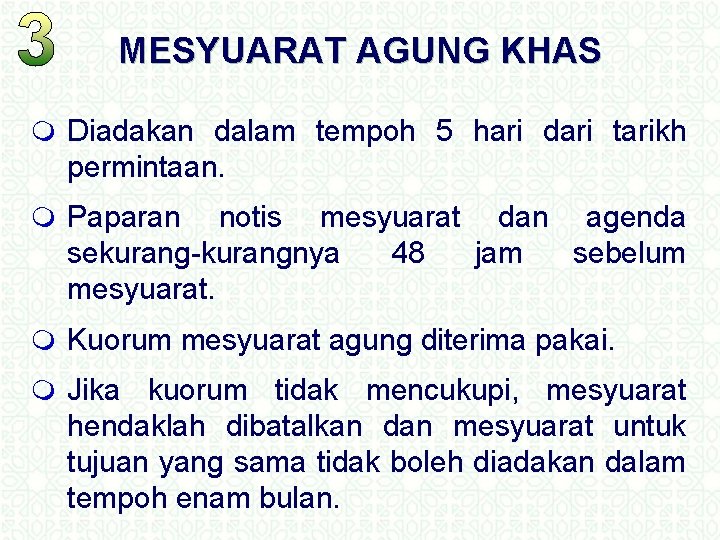 MESYUARAT AGUNG KHAS m Diadakan dalam tempoh 5 hari dari tarikh permintaan. m Paparan