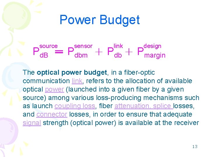 Power Budget source sensor link design Pd. B ＝ Pdbm ＋ Pdb ＋ Pmargin