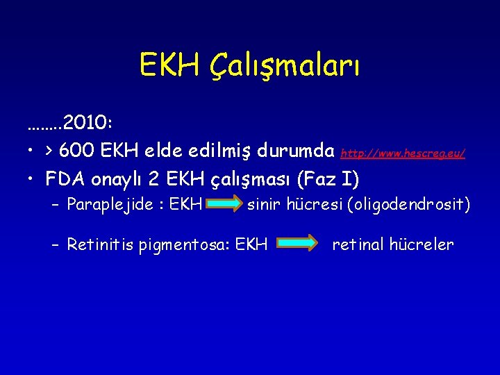 EKH Çalışmaları ……. . 2010: • > 600 EKH elde edilmiş durumda http: //www. EKH Çalışmaları ……. . 2010: • > 600 EKH elde edilmiş durumda http: //www.