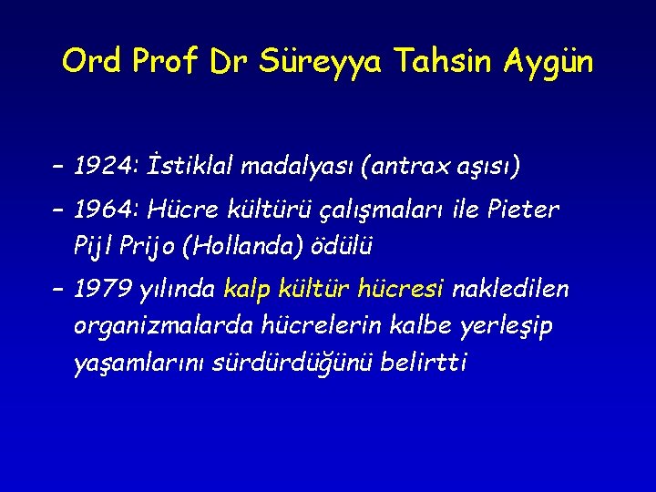 Ord Prof Dr Süreyya Tahsin Aygün – 1924: İstiklal madalyası (antrax aşısı) – 1964: Ord Prof Dr Süreyya Tahsin Aygün – 1924: İstiklal madalyası (antrax aşısı) – 1964: