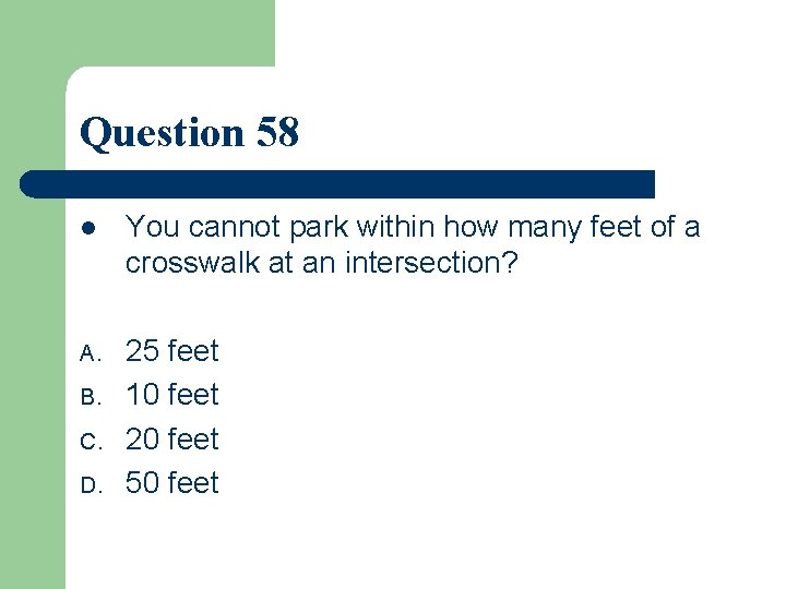 Question 58 l You cannot park within how many feet of a crosswalk at