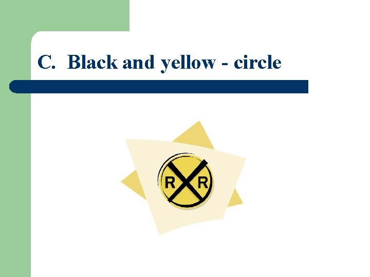 C. Black and yellow - circle 