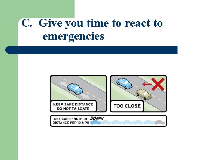 C. Give you time to react to emergencies 