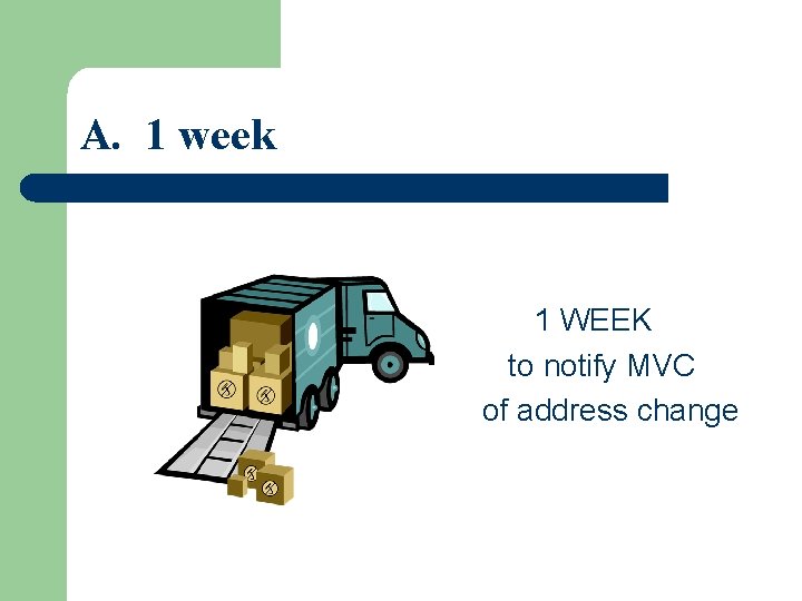 A. 1 week 1 WEEK to notify MVC of address change 