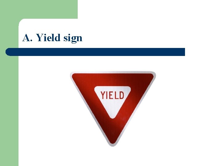 A. Yield sign 