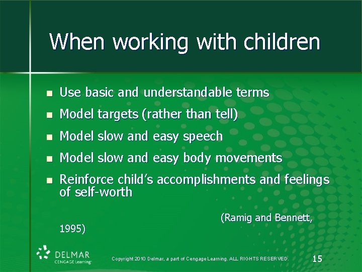 When working with children n Use basic and understandable terms n Model targets (rather When working with children n Use basic and understandable terms n Model targets (rather