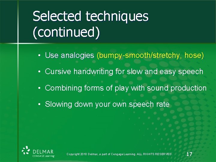 Selected techniques (continued) • Use analogies (bumpy-smooth/stretchy, hose) • Cursive handwriting for slow and Selected techniques (continued) • Use analogies (bumpy-smooth/stretchy, hose) • Cursive handwriting for slow and