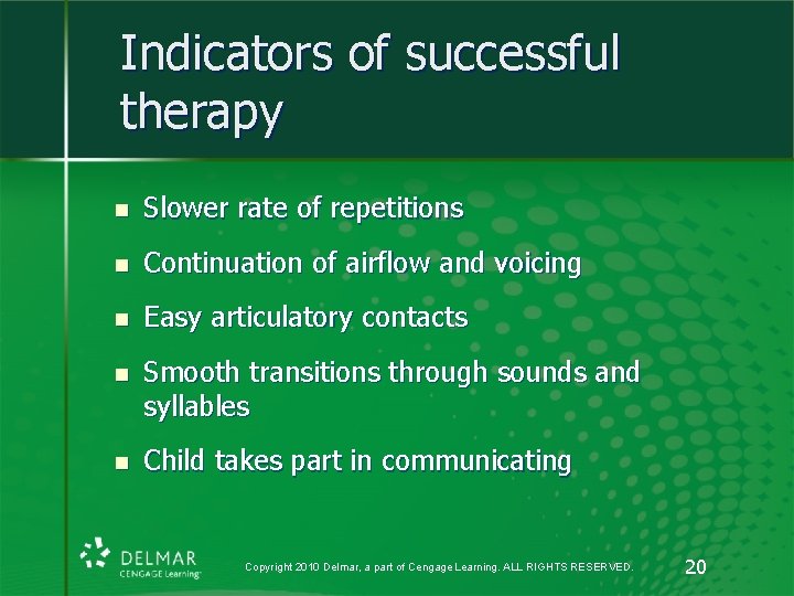 Indicators of successful therapy n Slower rate of repetitions n Continuation of airflow and Indicators of successful therapy n Slower rate of repetitions n Continuation of airflow and