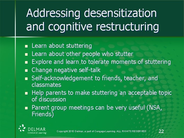 Addressing desensitization and cognitive restructuring n n n n Learn about stuttering Learn about Addressing desensitization and cognitive restructuring n n n n Learn about stuttering Learn about