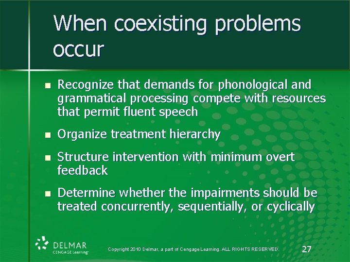 When coexisting problems occur n Recognize that demands for phonological and grammatical processing compete When coexisting problems occur n Recognize that demands for phonological and grammatical processing compete