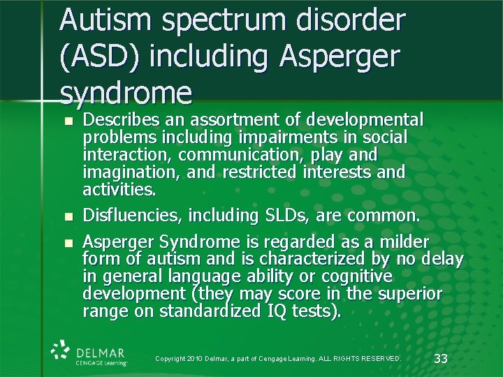 Autism spectrum disorder (ASD) including Asperger syndrome n n n Describes an assortment of Autism spectrum disorder (ASD) including Asperger syndrome n n n Describes an assortment of