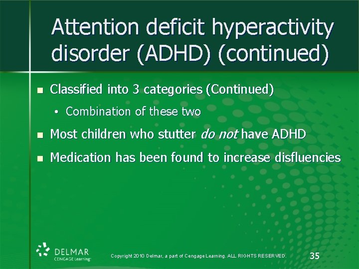 Attention deficit hyperactivity disorder (ADHD) (continued) n Classified into 3 categories (Continued) • Combination Attention deficit hyperactivity disorder (ADHD) (continued) n Classified into 3 categories (Continued) • Combination