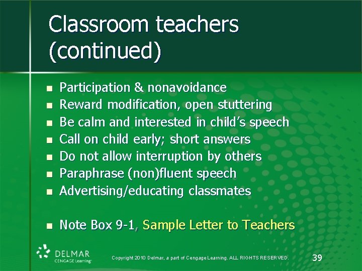 Classroom teachers (continued) n Participation & nonavoidance Reward modification, open stuttering Be calm and Classroom teachers (continued) n Participation & nonavoidance Reward modification, open stuttering Be calm and