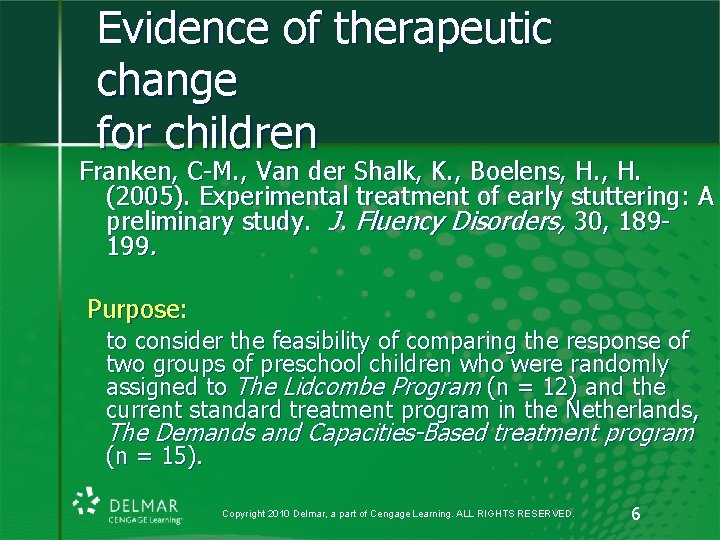 Evidence of therapeutic change for children Franken, C-M. , Van der Shalk, K. , Evidence of therapeutic change for children Franken, C-M. , Van der Shalk, K. ,