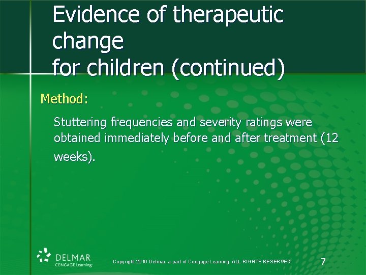 Evidence of therapeutic change for children (continued) Method: Stuttering frequencies and severity ratings were Evidence of therapeutic change for children (continued) Method: Stuttering frequencies and severity ratings were