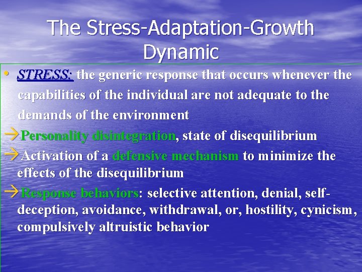 The Stress-Adaptation-Growth Dynamic • STRESS: the generic response that occurs whenever the capabilities of