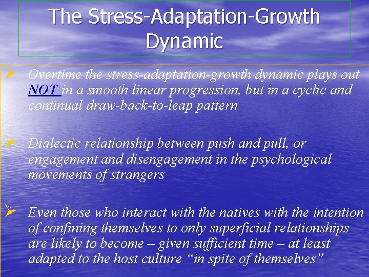 The Stress-Adaptation-Growth Dynamic Ø Overtime the stress-adaptation-growth dynamic plays out NOT in a smooth