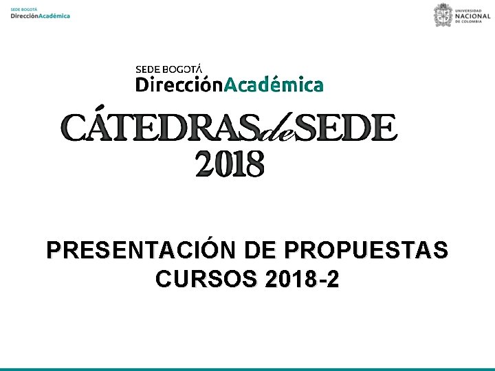 PRESENTACIÓN DE PROPUESTAS CURSOS 2018 -2 