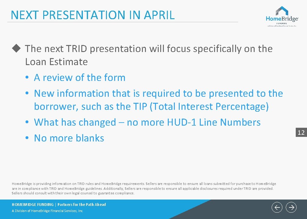 NEXT PRESENTATION IN APRIL u The next TRID presentation will focus specifically on the NEXT PRESENTATION IN APRIL u The next TRID presentation will focus specifically on the