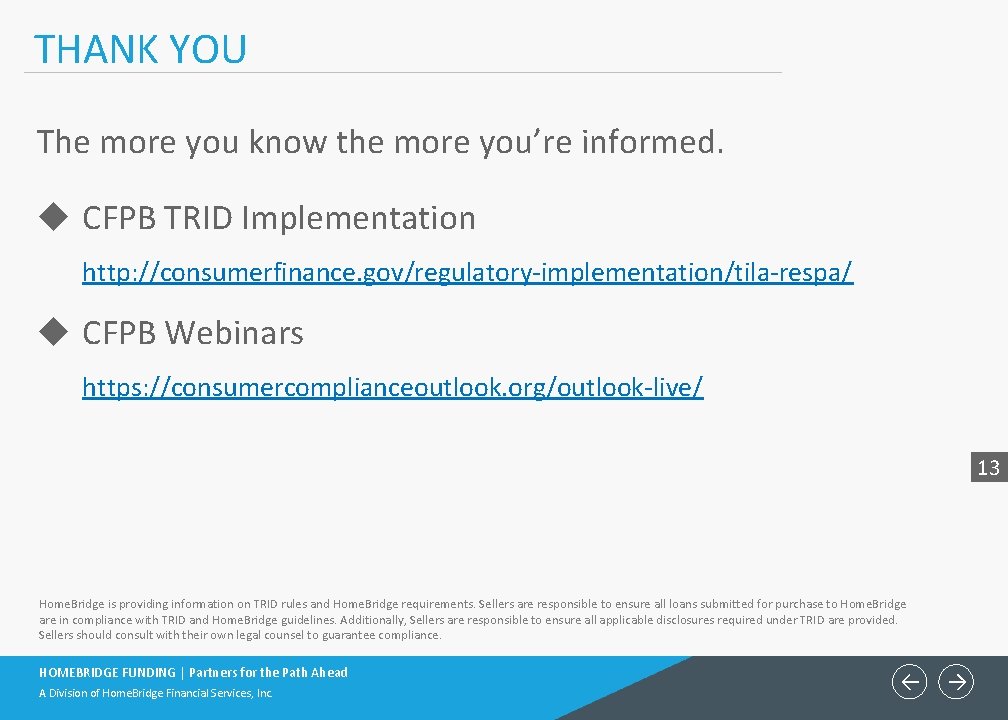 THANK YOU The more you know the more you’re informed. u CFPB TRID Implementation THANK YOU The more you know the more you’re informed. u CFPB TRID Implementation