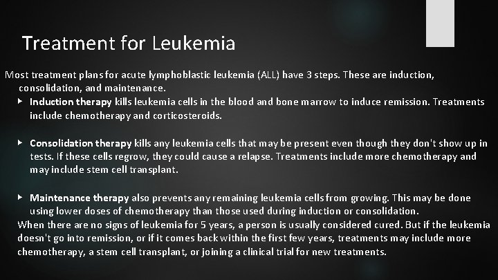 Treatment for Leukemia Most treatment plans for acute lymphoblastic leukemia (ALL) have 3 steps.