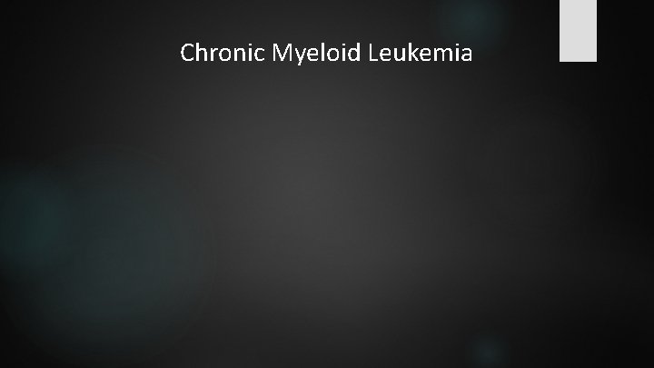 Chronic Myeloid Leukemia 