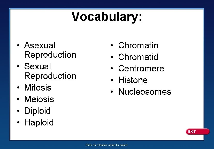 Vocabulary: • Asexual Reproduction • Sexual Reproduction • Mitosis • Meiosis • Diploid •