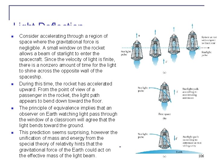Light Deflection n n Consider accelerating through a region of space where the gravitational