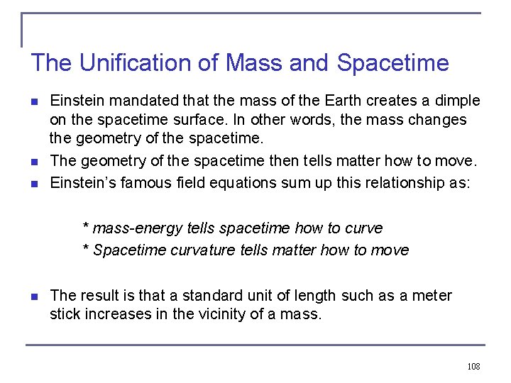 The Unification of Mass and Spacetime n n n Einstein mandated that the mass