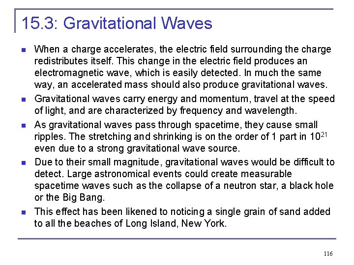 15. 3: Gravitational Waves n n n When a charge accelerates, the electric field