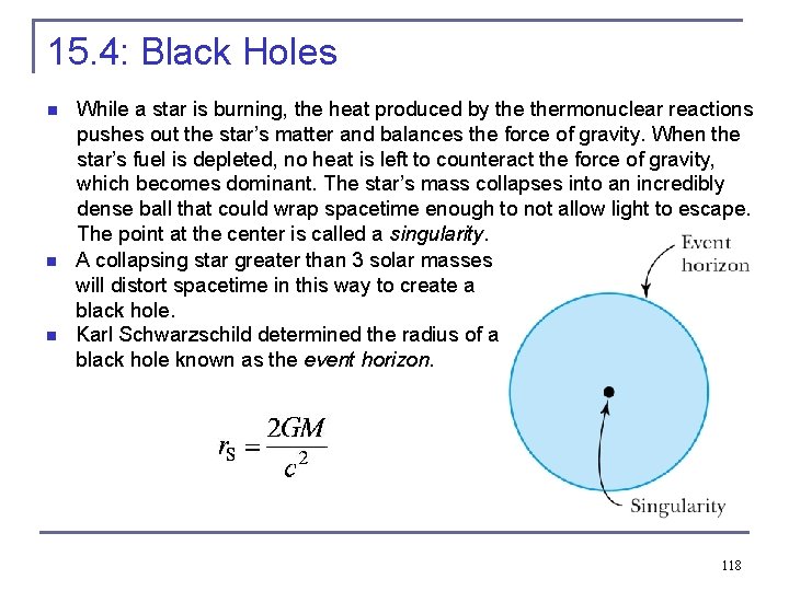 15. 4: Black Holes n n n While a star is burning, the heat