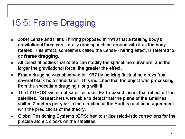 15. 5: Frame Dragging n n n Josef Lense and Hans Thirring proposed in