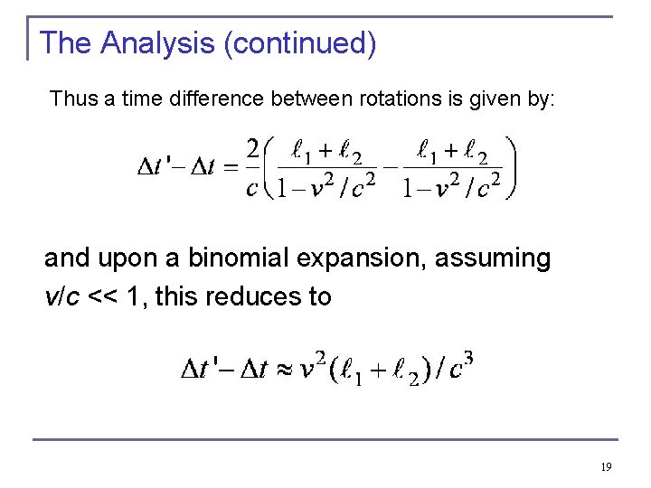 The Analysis (continued) Thus a time difference between rotations is given by: and upon