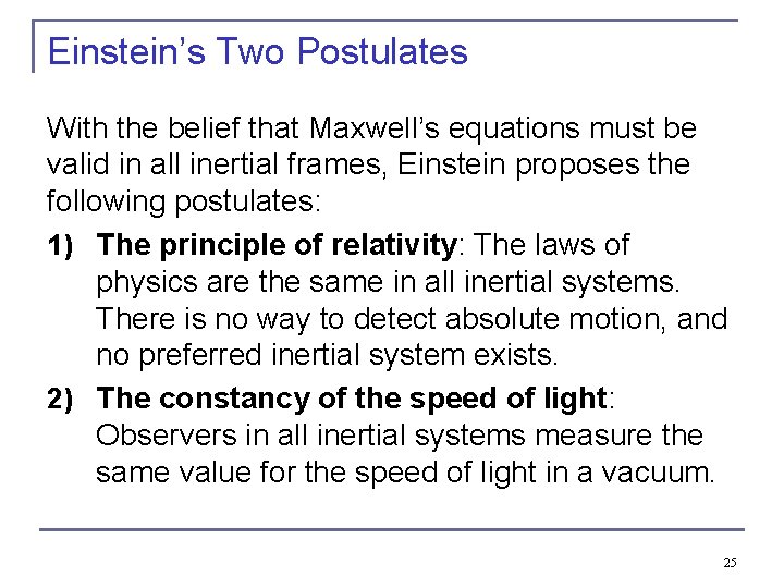 Einstein’s Two Postulates With the belief that Maxwell’s equations must be valid in all