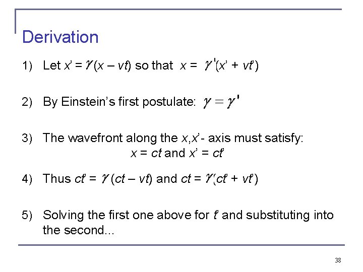 Derivation 1) Let x’ = (x – vt) so that x = (x’ +