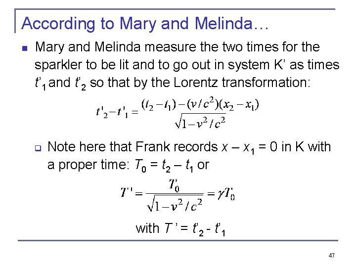 According to Mary and Melinda… n Mary and Melinda measure the two times for