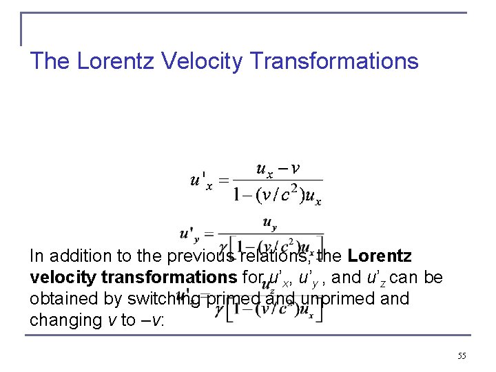 The Lorentz Velocity Transformations In addition to the previous relations, the Lorentz velocity transformations