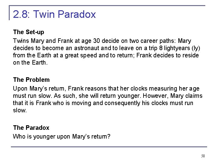2. 8: Twin Paradox The Set-up Twins Mary and Frank at age 30 decide