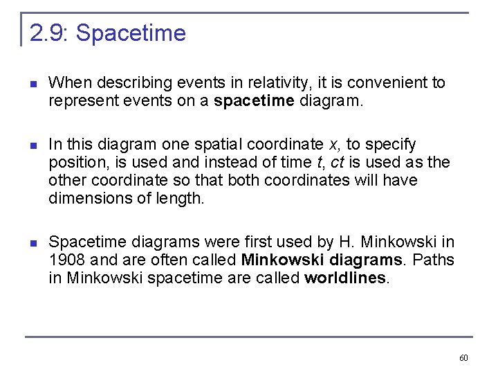2. 9: Spacetime n When describing events in relativity, it is convenient to represent
