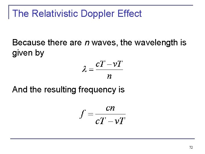 The Relativistic Doppler Effect Because there are n waves, the wavelength is given by